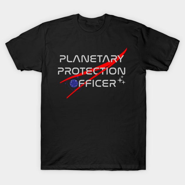 Planetary Protection Officer T-Shirt by PincGeneral